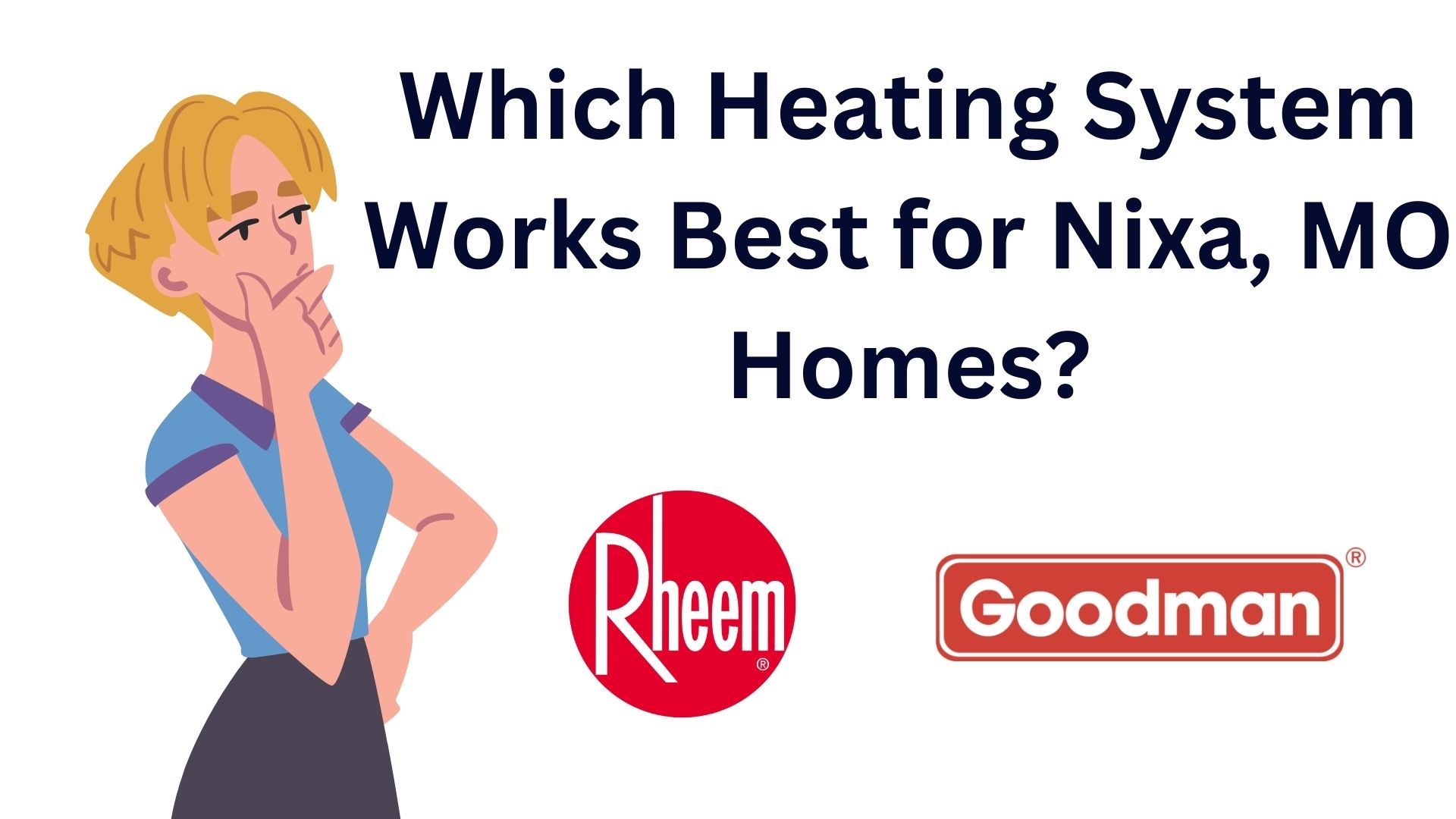A local comparison of Goodman and Rheem furnaces, focused on heating performance, installation considerations, and long-term reliability in Nixa, MO.